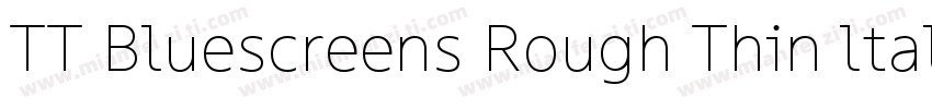 TT Bluescreens Rough Thin ltalic字体转换